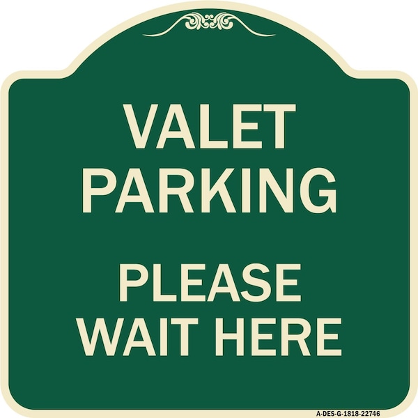 Valet Parking Please Wait Here Heavy-Gauge Aluminum Architectural Sign, 18" x 18", G-1818-22746